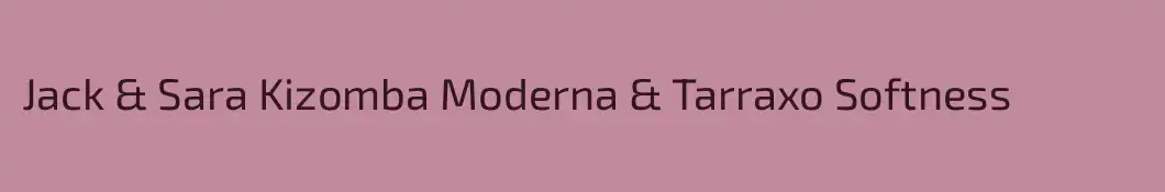 Jack & Sara Kizomba Moderna & Tarraxo Softness